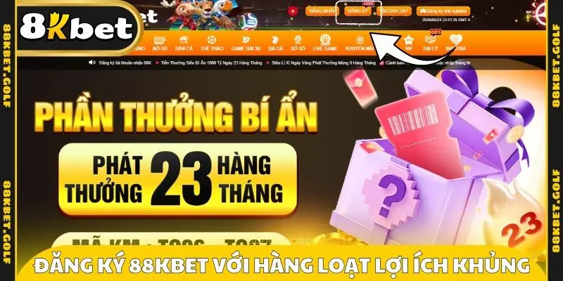 Đăng ký 88KBET với hàng loạt lợi ích khủng