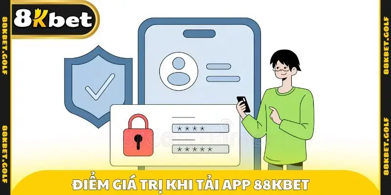Điểm giá trị khi tải app 88KBET 