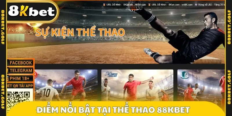 Điểm nổi bật tại thể thao 88KBET