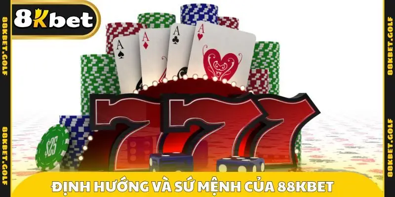 Định hướng thương hiệu và sứ mệnh của 88KBET