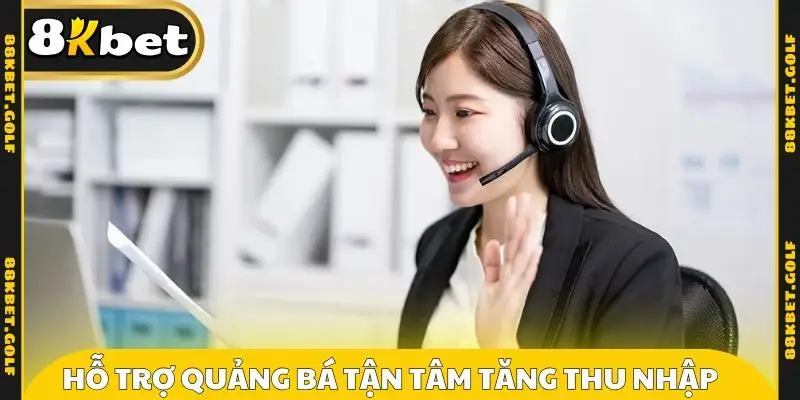 Hỗ trợ quảng bá tận tâm gia tăng thu nhập