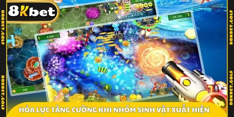 Hỏa lực tăng cường khi nhóm sinh vật xuất hiện