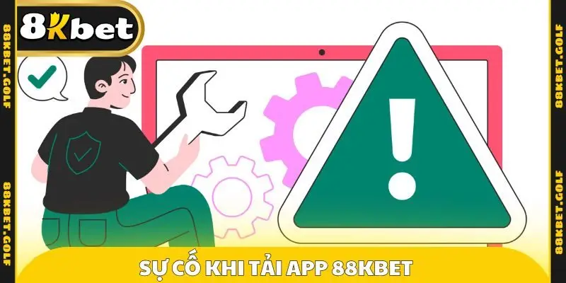 Sự cố khi tải app 88KBET 