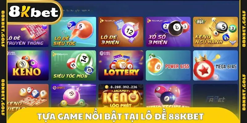 Tựa game nổi bật tại lô đề 88KBET 